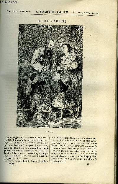 LA SEMAINE DES FAMILLES 7EME ANNEE N15 - JE VOUS LA SOUHAITE DE RENE, UN ONCLE COMME ON N'EN VOIT GUERE DE C. EPARVIER, WASHINGTON DE ALFRED NETTEMENT, PELERINAGE DE SAINTE-GENEVIEVE DE MARIE O'KENNEDY, LE MAUS-JAUNENS IV DE ALFRED DES ESSARTS