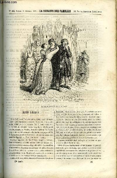 LA SEMAINE DES FAMILLES 13EME ANNEE N45 - SILVIO PELLICO DE C. LAWRENCE, LE CHEVALIER PAUL (FIN) DE G. DE LA LANDELLE, MEMOIRES D'UN BOURRU DE CAMILLE VALAUGUY, CHRONIQUE DE ARGUS