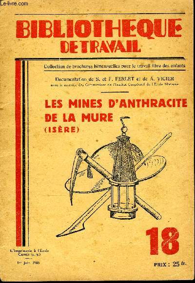 BIBLIOTHEQUE DE TRAVAIL N18 - LES MINES D'ANTHRACITE DE LA MURE (ISERE)