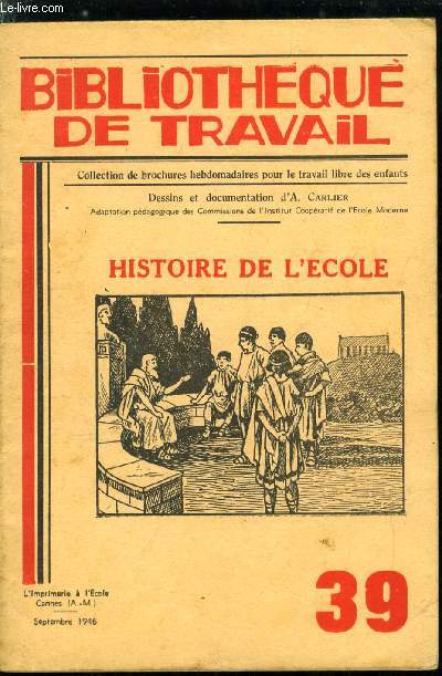 BIBLIOTHEQUE DE TRAVAIL N 39 - Histoire de l'cole par Alfred Carlier, cole romaine, matriel pdagogique romain, le pdagogue : peinture de Pompi, une cole d'Athnes au IIe sicle, Les coles piscopales au VIIIe sicle