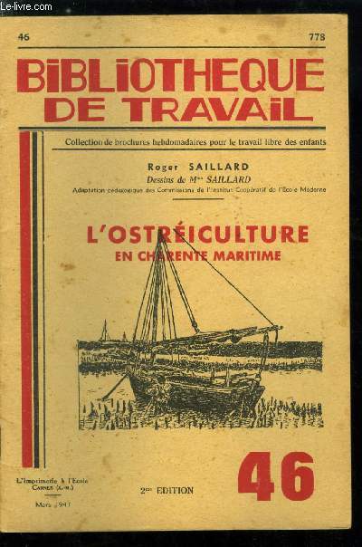 BIBLIOTHEQUE DE TRAVAIL N 46 - L'ostriculture en Charente Maritime par Roger Saillard, un dur mtier - ostriculteur, historique, l'huitre portugaise, l'huitre plate, production du naissain, les collecteurs, le dtroquage, rcolte a mare basse