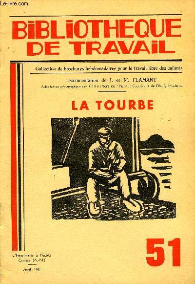 BIBLIOTHEQUE DE TRAVAIL N51 - LA TOURBE