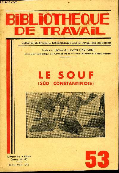 BIBLIOTHEQUE DE TRAVAIL N53 - LE SOUF (SUD CONSTANTINOIS)