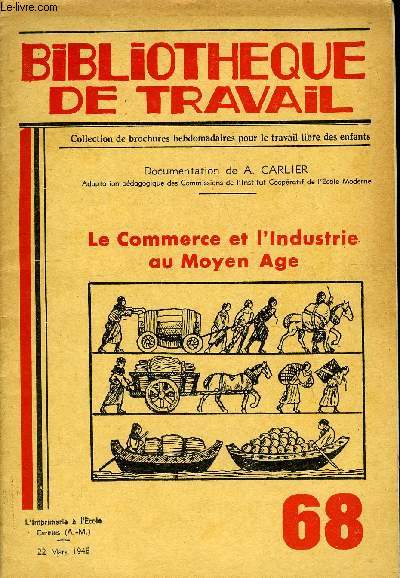 BIBLIOTHEQUE DE TRAVAIL N68 - LE COMMERCE ET L'INDUSTRIE AU MOYEN AGE