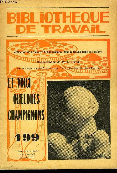 BIBLIOTHEQUE DE TRAVAIL N199 - ET VOICI QUELQUES CHAMPIGNONS