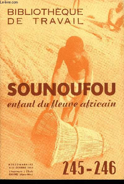 BIBLIOTHEQUE DE TRAVAIL N245-246 - SOUNOUFOU ENFANT DU FLEUVE AFRICAIN