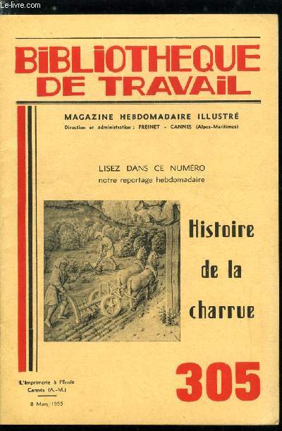 BIBLIOTHEQUE DE TRAVAIL N 305 - Histoire de la charrue par Henri Dechambe, le baton pointu et le croc de bois, a l'age de la pierre polie, en egypte, en grce aux VIIIe et Ve sicles avant notre re, charrues antiques