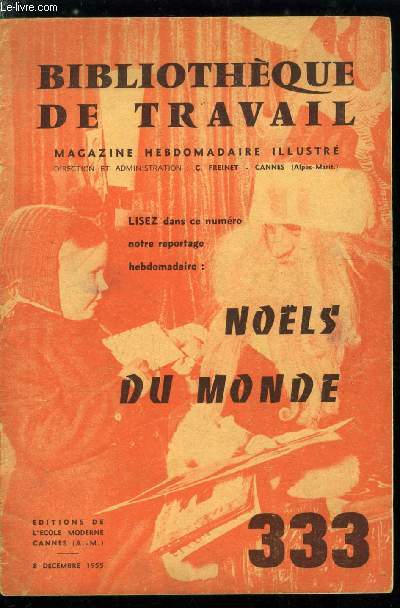 BIBLIOTHEQUE DE TRAVAIL N 333 - Nols du monde par Marcel Leroy, la buche de noel, les crches, messe de minuit, le sapin de noel, nol fte des enfants, fte de famille, dans les pays nordiques