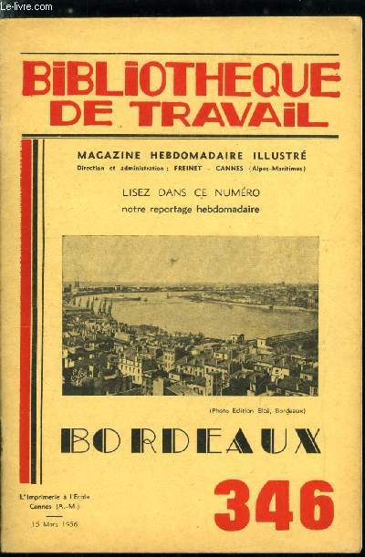 BIBLIOTHEQUE DE TRAVAIL N 346 - Bordeaux par Germaine Molas, la bastide, le pont de pierre, du pont : la Garonne, la grosse cloche, l'choppe bordelaise, en ville, rue ste catherine