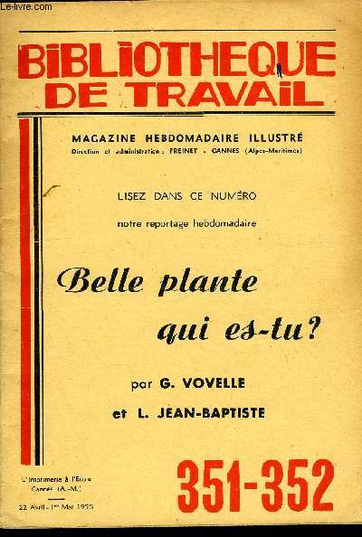 BIBLIOTHEQUE DE TRAVAIL N351-352 - BELLE PLANTE QUI ES-TU ?