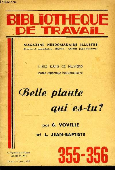 BIBLIOTHEQUE DE TRAVAIL N355-356 - BELLE PLANTE QUI ES-TU ?