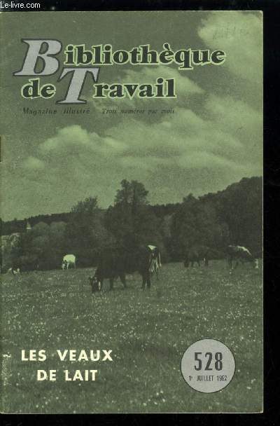 BIBLIOTHEQUE DE TRAVAIL N 528 - Les veaux de lait