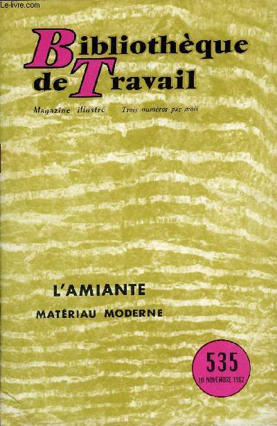 BIBLIOTHEQUE DE TRAVAIL N535 - L'AMIANTE, MATERIAU MODERNE