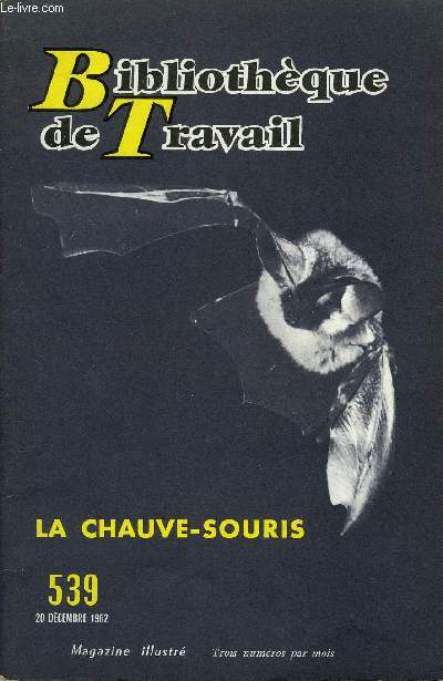 BIBLIOTHEQUE DE TRAVAIL N539 - LA CHAUVE-SOURIS