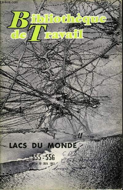 BIBLIOTHEQUE DE TRAVAIL N555-556 - LACS DU MONDE