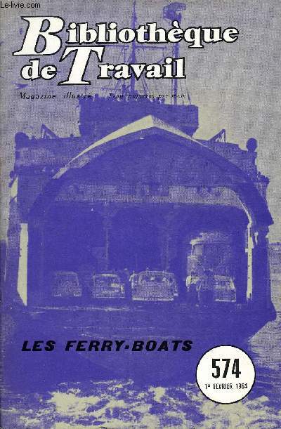 BIBLIOTHEQUE DE TRAVAIL N574 - LES FERRY-BOATS