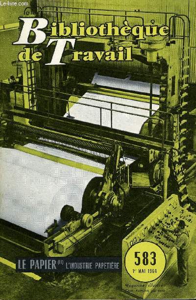 BIBLIOTHEQUE DE TRAVAIL N583 - LA PAPIER (I) L'INDUSTRIE PAPETIERE