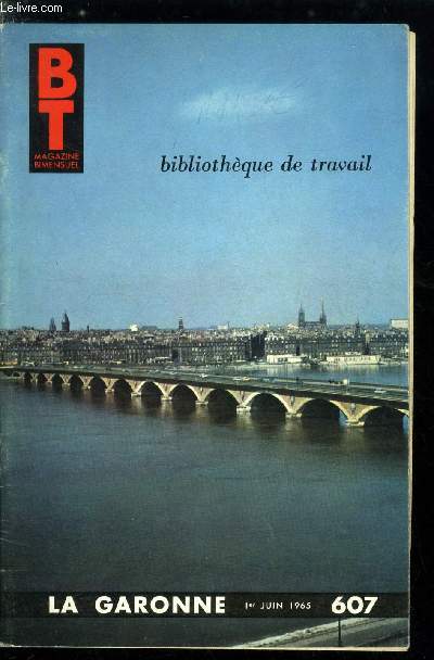 BIBLIOTHEQUE DE TRAVAIL N 607 - La Garonne, la garonne est issue des glaciers de la Maladetta, le val d'Aran, le pont du roi, la cluse de Boussens, les alluvions de la garonne, les lacs des pyrnes