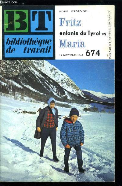 BIBLIOTHEQUE DE TRAVAIL N 674 - Fritz Maria, enfants du Tyrol, la valle de Gschnitz, 1  2 mtres de neige, plus de torrent, au foin, une avalanche, le chasse neige, chacun son travail, le ramoneur