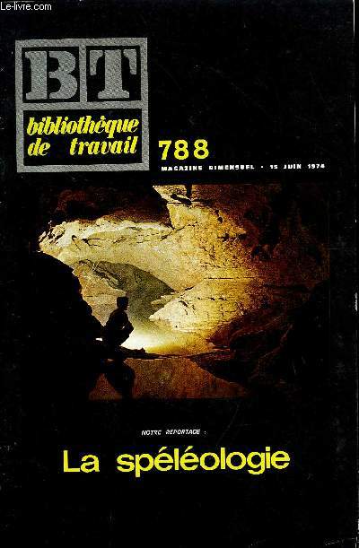 BIBLIOTHEQUE DE TRAVAIL N°788 - LA SPELEOLOGIE