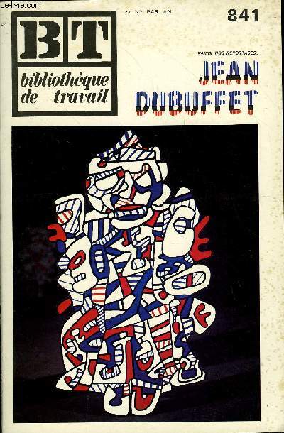 BIBLIOTHEQUE DE TRAVAIL N841 - JEAN DUBUFFET