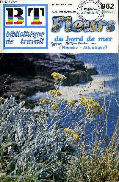 BIBLIOTHEQUE DE TRAVAIL N862 - FLEURS DU BORD DE MER (MANCHE - ATLANTIQUE) + B.T. SON : NOTRE SYSTEME NERVEUX