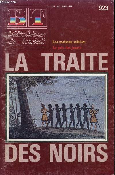 BIBLIOTHEQUE DE TRAVAIL N923 - LA TRAITE DES NOIRS