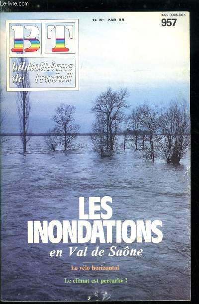 BIBLIOTHEQUE DE TRAVAIL N 957 - Les inondations en Val de Saone, Asnires sur Saone devient une ile, a St Laurent, la Saone entre dans la ville, L'eau envahit les maisons, Mesure du niveau de l'eau d'une rivire, Carte des inondations