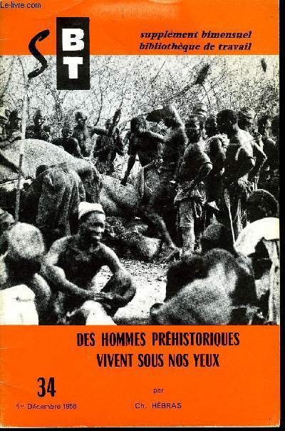 BIBLIOTHEQUE DE TRAVAIL SUPPLEMENT N34 - DES HOMMES PREHISTORIQUES VIVENT SOUS NOS YEUX