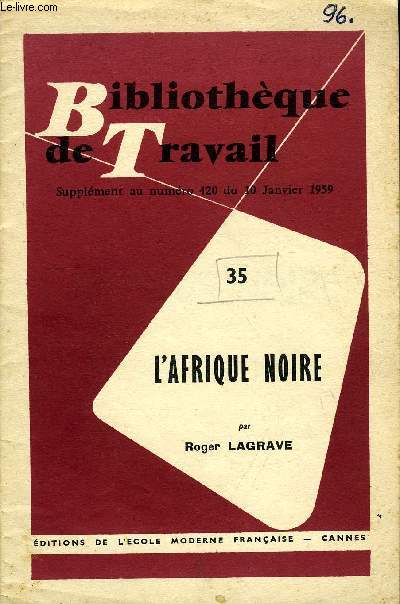 BIBLIOTHEQUE DE TRAVAIL SUPPLEMENT N35 - L'AFRIQUE NOIRE