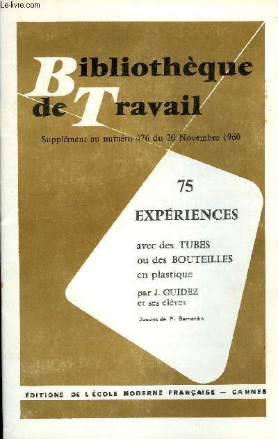 BIBLIOTHEQUE DE TRAVAIL SUPPLEMENT N75 - EXPERIENCES : AVEC DES TUBES OU DES BOUTEILLES EN PLASTIQUES