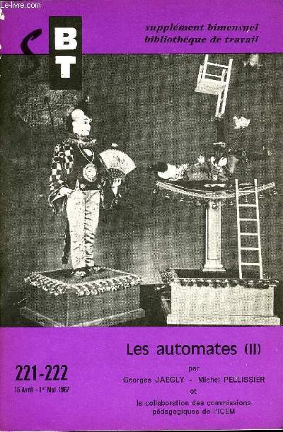 BIBLIOTHEQUE DE TRAVAIL SUPPLEMENT N221-222 - LES AUTOMATES (II)