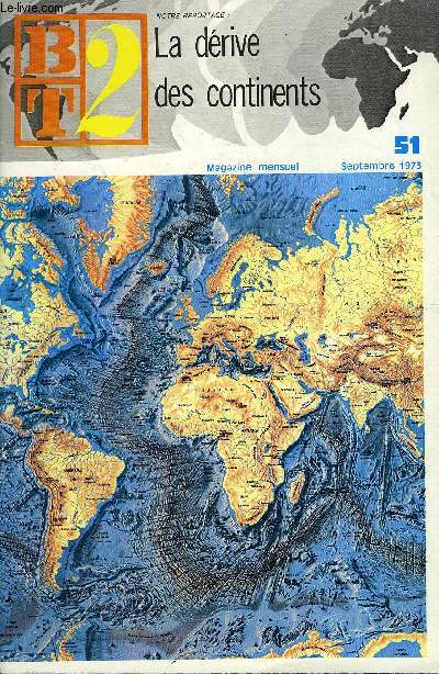 B2T - BIBLIOTHEQUE DE TRAVAIL N51 - LA DERIVE DES CONTINENTS