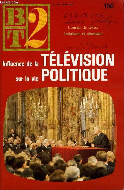 B2T - BIBLIOTHEQUE DE TRAVAIL N150 - INFLUENCE DE LA TELEVISION SUR LA VIE POLITIQUE