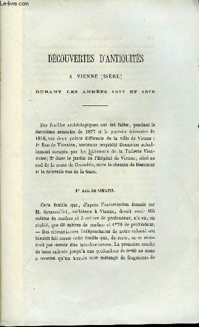 BULLETIN MONUMENTAL 5e SERIE, TOME 6, 44e COLLECTION N7 - DECOUVERTES D'ANTIQUITES A VIENNE (ISERE) DURANT LES ANNEES 1877 ET 1878 PAR J. LEBLANC
