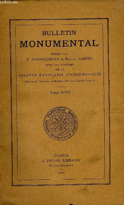 BULLETIN MONUMENTAL 97e VOLUME DE LA COLLECTION COMPLET - TETES GOTHIQUES DE SENLIS ET DE MANTES PAR MARCEL AUBERT, UNE STATUE BOURGUIGNONNE DU XVe SIECLE AU MTROPOLITAIN MUSEUM DE NEW-YORK PAR JAMES J.RORIMER