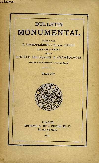 BULLETIN MONUMENTAL 104e VOLUME DE LA COLLECTION COMPLET - ETUDE SUR LES CONSECRATIONS PONTIFICALES PAR R. CROZET, LE SCULPTEUR JEAN DE CHARTRES ET SON ATELIER PAR PIERRE PRADEL, LES PORTAILS POLYLOBES DE L'AQUITAINE ET DES REGIONS LIMITROPHES