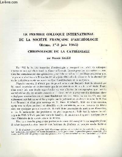 BULLETIN MONUMENTAL 125e VOLUME DE LA COLLECTION N°4 - LE PREMIER COLLOQUE INTERNATIONAL DE LA SOCIETE FRANCAISE D'ARCHEOLOGIE (REIMS, 1er-2 JUIN 1965) CHRONOLOGIE DE LA CATHEDRALE PAR FRANCIS SALET