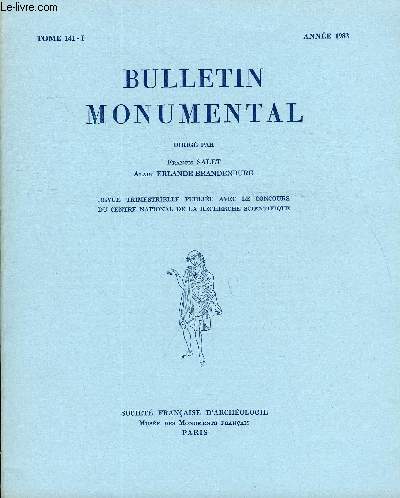 BULLETIN MONUMENTAL TOME 141 N1 - TABLE DES MATIRESL'abbaye cistercienne de Faise (Gironde), par Jacques Gardelles.Les chantiers des princes angevins (1370-1480) : direction, matrise, main-d'ouvre, par Franoise RobinActualit