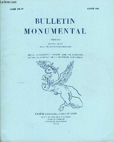 BULLETIN MONUMENTAL TOME 149 N4 - TABLE DES MATIRESArticleObservations sur le portail central et sur la faade occidentale de Notre-Dame de Paris, par JeanT aralon .Annexes : tude des calcaires du portail central de la faade ouest