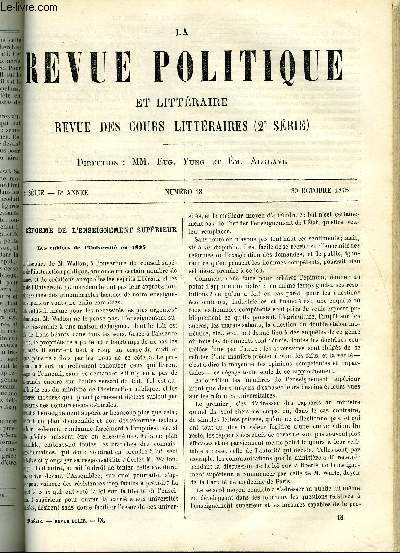 LA REVUE POLITIQUE ET LITTERAIRE 5e ANNEE - 1er SEMESTRE N18 - LA REFORME DE L'ENSEIGNEMENT SUPERIEUR - LES CAHIERS DE L'UNIVERSITE EN 1875 PAR EMILE ALGLAVE, HENRI IV ET GREGOIRE VII PAR ZELLER, MOEURS POLITIQUES CONTEMPORAINES - LA PRESSE PAR C. BIGOT