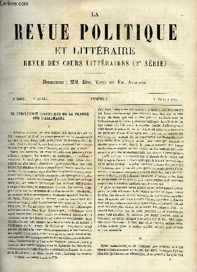 LA REVUE POLITIQUE ET LITTERAIRE 7e ANNEE - 1er SEMESTRE N1 - DE L'INFLUENCE HISTORIQUE DE LA FRANCE SUR L'ALLEMAGNE PAR J. REINACH, LEOPARDI PAR C. COIGNET, LE MOUVEMENT LITTERAIRE A L'ETRANGER PAR ARVEDE BARINE