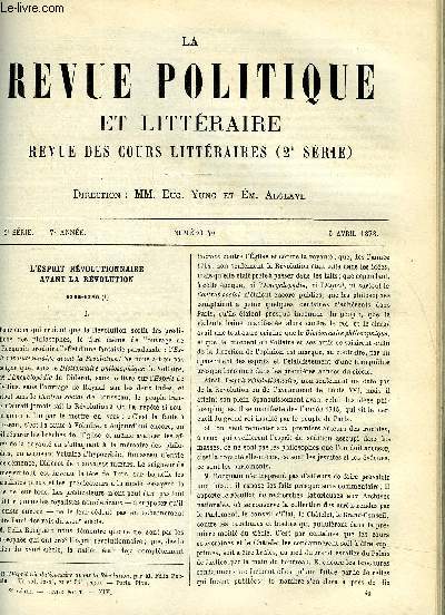 LA REVUE POLITIQUE ET LITTERAIRE 7e ANNEE - 2e SEMESTRE N40 - L'ESPRIT REVOLUTIONNAIRE AVANT LA REVOLUTION, LES FEMMES DE GOETHE PARV. HUMBERT, LE DEVELOPPEMENT DU SENS DE LA COULEUR PAR ARVEDE BARINE, ETUDES NOUVELLES SUR LE MOYEN AGE