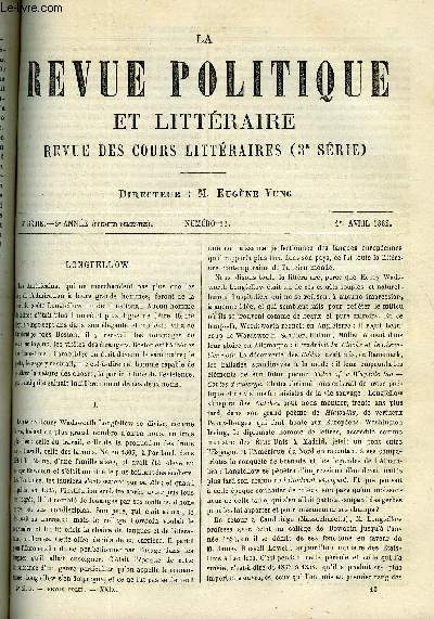 LA REVUE POLITIQUE ET LITTERAIRE 2e ANNEE - 1er SEMESTRE N13 - LONGFELLOW PAR LEO QUESNEL, L'ENSEIGNEMENT SUPERIEUR A PARIS PAR O. GREARD, DIEU ET LA LOI CIVILE PAR E. DE PRESSENSE, LA BUCHERONNE PAR LEON ALLARD, LE COLLEGE SAINT-LOUIS DE CARTHAGE