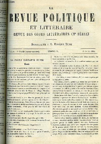 LA REVUE POLITIQUE ET LITTERAIRE 2e ANNEE - 1er SEMESTRE N15 - LA PETITE SERVANTE RUSSE PAR HENRY GREVILLE, L'ART EGYPTIEN PAR A. CARTAULT, LA QUESTION RELIGIEUSE AU XIXe SIECLE PAR ARISTIDE ASTRUC, M. ROSSETTI PAR LEO QUESNEL, M LEPLAY PAR PAUL LAFFITTE