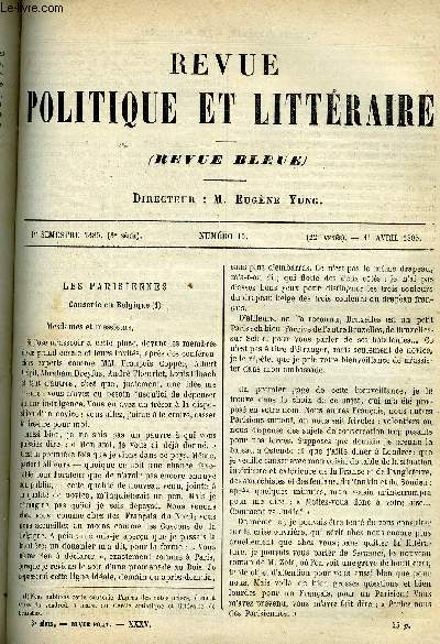 LA REVUE POLITIQUE ET LITTERAIRE 5e ANNEE - 1er SEMESTRE N15 - LES PARISIENNES PAR LOUIS GANDERAX, LA PALESTINE AU TEMPS DE JESUS-CHRIST PAR ARISTE VIGUIE, JOSE ECHEGARAY PAR LEO QUESNEL, TROIS ESQUISSES PAR HUGUES LE ROUX, RICHARD COBDEN PAR OIKONOMOS