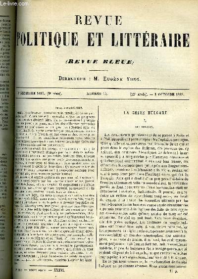 LA REVUE POLITIQUE ET LITTERAIRE 5e ANNEE - 2e SEMESTRE N14 - LA CRISE BULGARE PAR LOUIS LEGER, JULES DE GLOUVET PAR JULES LEMAITRE, HERSWEGILDE CHAPITRE V PAR GASTON BERGERET, LES FOUILLES EN ITALIE PAR GASTON BOISSIER, EMILIO CASTELAR