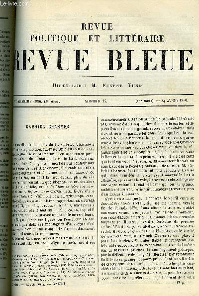 LA REVUE POLITIQUE ET LITTERAIRE 6e ANNEE - 1er SEMESTRE N17 - GABRIEL CHARMES PAR BERARD-VARAGNAC, LES PRINCIPES DE 1879 PAR PAUL JANET, MISS DIANA CHAPITRE V PAR C. DE VARIGNY, LE CLAVECIN ET LE PIANO PAR LEON PILLAUT, LE SONGE D'UNE NUIT D'ETE