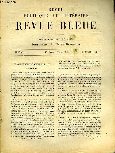 LA REVUE POLITIQUE ET LITTERAIRE 39 ANNEE - SEMESTRE 1 N17 - CE QUE SERONT LE MONDE ET LA VIE DANS CENT ANS PAR HENRY DE VARIGNY, A TRAVERS LES REUNIONS ELECTORALES PAR PAUL ACKER, LES EQUIVOQUES PAR JULES LEVALLOIS, TROIS LOIS OUVRIERES PAR MAXIME LEROY