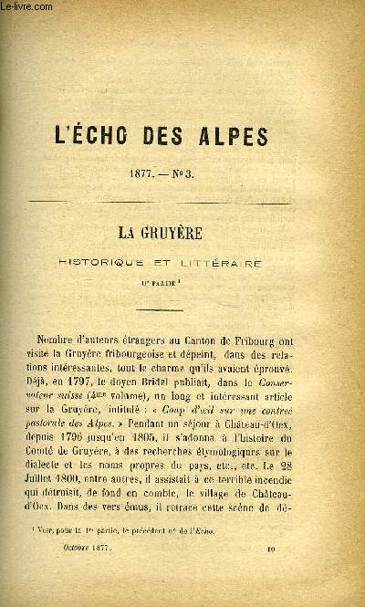 L'ECHO DES ALPES - PUBLICATION DES SECTIONS ROMANDES DU CLUB ALPIN SUISSE N3 - LA GRUYERE - HISTORIQUE ET LITTERAIRE (2eme PARTIE), UNE ASCENSION D4HIVER AU MOLESON LE Dr F. BOREL-LAURER, REUNION FEDERALE DU CLUB ALPIN SUISSE A GLARIS, LA FETE ALPINE